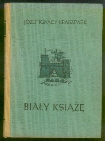 Okładka: Józef Ignacy Kraszewski - Biały Książę