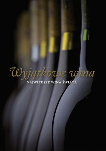 Okładka:  - Wyjątkowe wina. Największe wina świata