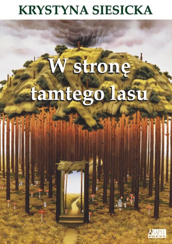 Okładka: Krystyna Siesicka - W stronę tamtego lasu