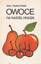 Okładka: Alina Fedak - Owoce na każdą okazję
