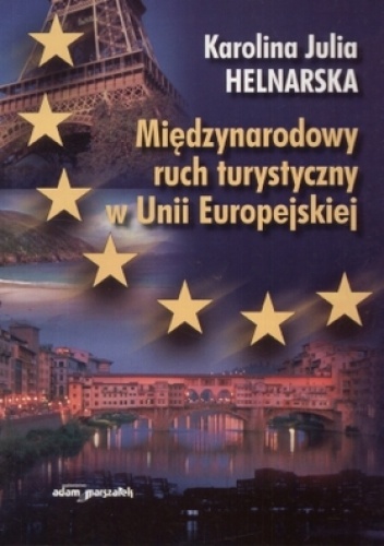 Okładka: Karolina Julia Helnarska - Międzynarodowy ruch turystyczny w Unii Europejskiej