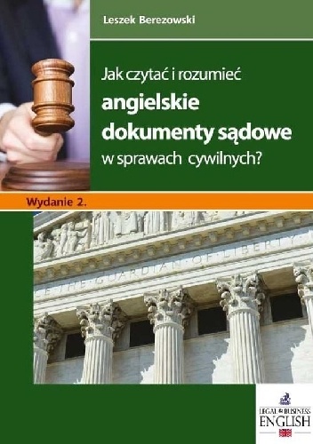 Okładka: Leszek Berezowski - Jak czytać i rozumieć angielskie dokumenty sądowe w sprawach cywilnych?