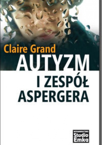 Okładka: Claire Grand - Autyzm i zespół Aspergera