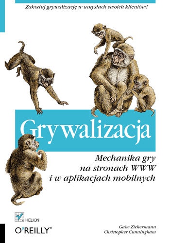 Okładka: Gabe Zichermann - Grywalizacja. Mechanika gry na stronach WWW i w aplikacjach mobilnych