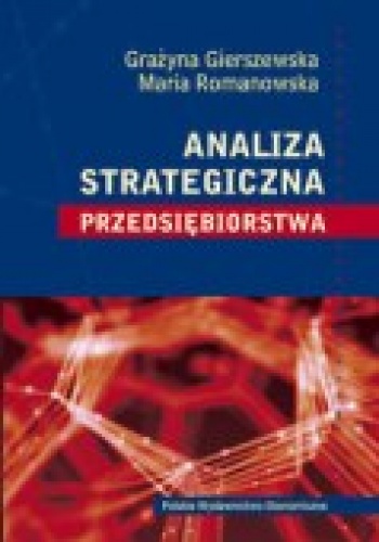 Okładka: Grażyna Gierszewska - Analiza Strategiczna Przedsiębiorstwa