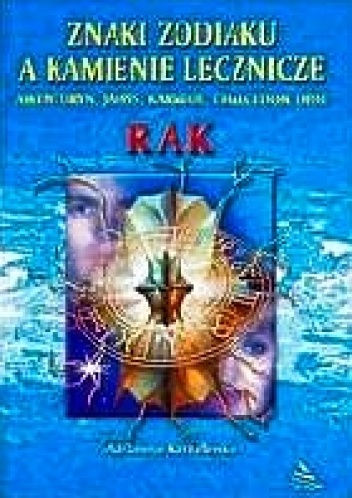 Okładka: Adrianna Kostelenko - Rak. Znaki zodiaku a kamienie lecznicze