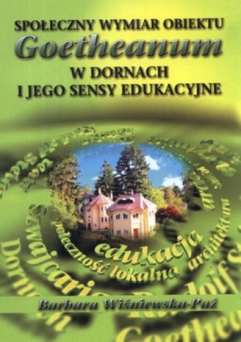 Okładka: Barbara Wiśniewska-Paź - Społeczny wymiar obiektu Goetheanum w dornach i jego sensy edukacyjne