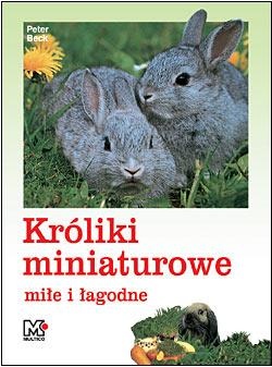 Okładka: Peter Beck - Króliki miniaturowe łagodne i miłe