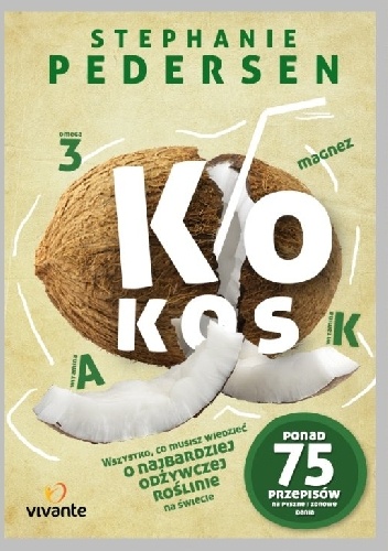 Okładka: Stephanie Pedersen - Kokos. Wszystko, co musisz wiedzieć o najbardziej odżywczej roślinie na świecie