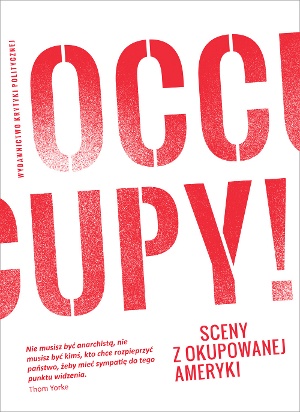 Okładka:  praca zbiorowa - Occupy! Sceny z okupowanej Ameryki