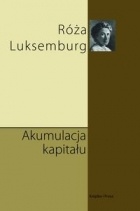 Okładka: Róża Luksemburg - Akumulacja kapitału