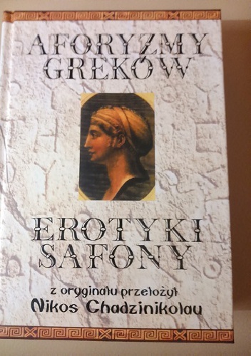Okładka: Nikos Chadzinikolau - Aforyzmy greków. Erotyki safony.
