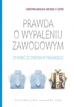 Okładka: Christina Maslach - Prawda o wypaleniu zawodowym