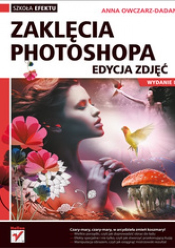 Okładka: Anna Owczarz-Dadan - Zaklęcia Photoshopa. Edycja zdjęć. Wydanie II
