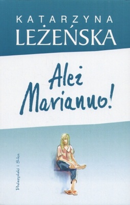 Okładka: Katarzyna Leżeńska - Ależ Marianno!