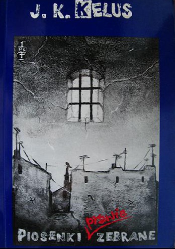 Okładka: Jan Krzysztof Kelus - Piosenki prawie zebrane