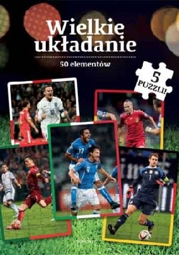 Okładka: Andrzej Dobrowolski - Piłka nożna. Wielkie układanie