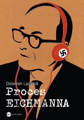 Okładka: Deborah Lipstadt - Proces Eichmanna