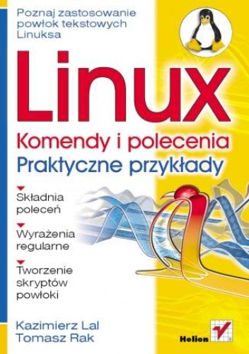 Okładka: Tomasz Rak - Linux. Komendy i polecenia. Praktyczne przykłady