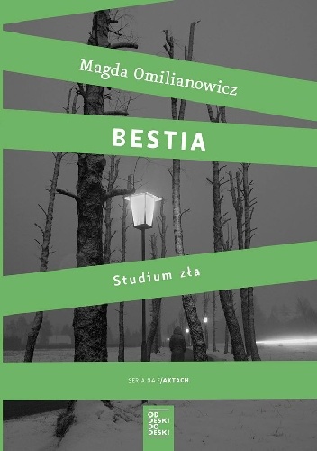 Okładka: Magda Omilianowicz - Bestia. Studium zła