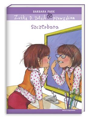 Okładka: Barbara Park - Zuźka D. Zołzik pierwszakiem. Szczerbata