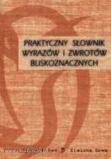 Okładka: Dariusz Latoń - Praktyczny słownik wyrazów i zwrotów bliskoznacznych