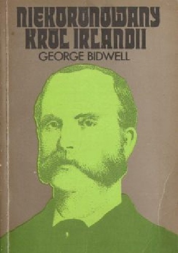 Okładka: George Bidwell - Niekoronowany król Irlandii