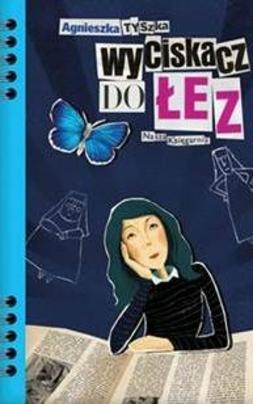 Okładka: Agnieszka Tyszka - Wyciskacz do łez