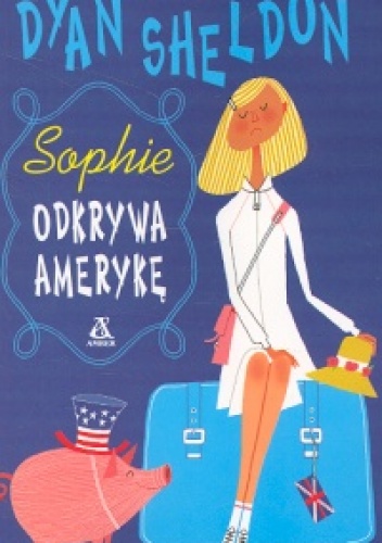 Okładka: Dyan Sheldon - Sophie odkrywa Amerykę