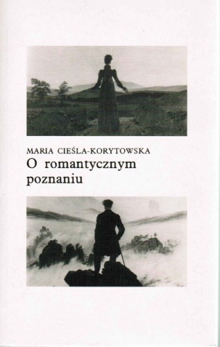 Okładka: Maria Cieśla-Korytowska - O romantycznym poznaniu