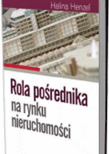 Okładka: Halina Henzel - Rola pośrednika na rynku nieruchomości