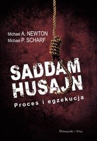 Okładka: Michael A. Newton - Saddam Husajn. Proces i egzekucja