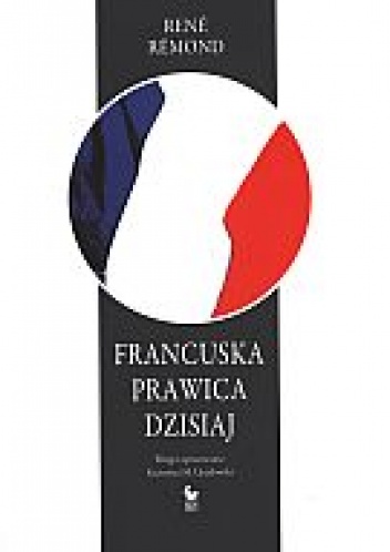 Okładka: René Remond - Francuska prawica dzisiaj