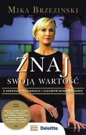 Okładka: Mika Brzezinski - Znaj swoją wartość. O pieniądzach, kobietach i uczciwym wynagradzaniu