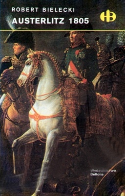 Okładka: Robert Bielecki - Austerlitz 1805