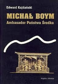 Okładka: Edward Kajdański - Michał Boym. Ambasador Państwa Środka