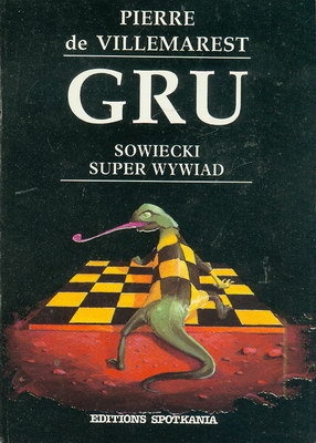 Okładka: Pierre de Villemarest - GRU. Sowiecki super wywiad