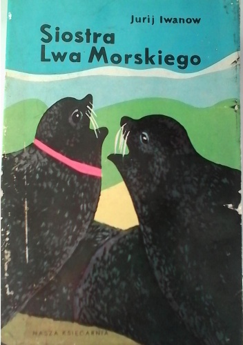 Okładka: Jurij Iwanow - Siostra Lwa Morskiego