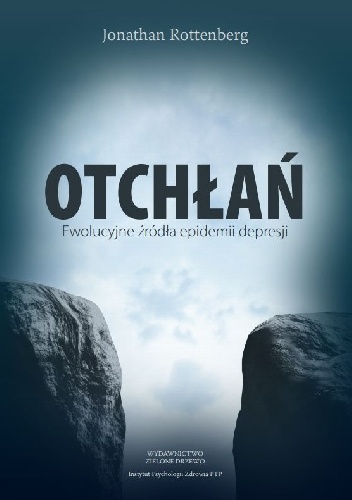Okładka: Jonathan Rottenberg - Otchłań. Ewolucyjne źródła epidemii depresji