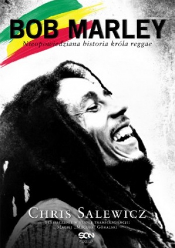 Okładka: Chris Salewicz - Bob Marley. Nieopowiedziana historia króla reggae