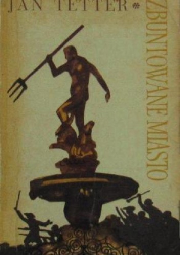 Okładka: Jan Tetter - Zbuntowane miasto