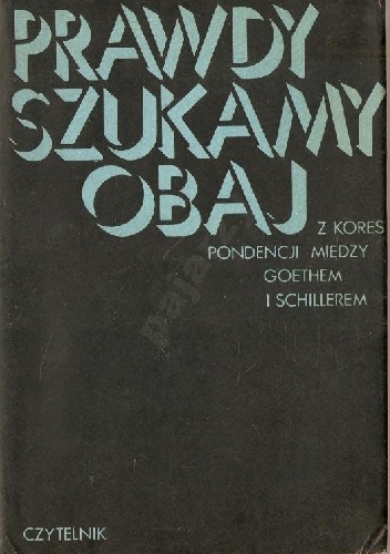 Okładka: Johann Wolfgang von Goethe - Prawdy szukamy obaj