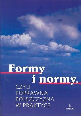 Okładka: Katarzyna Mosiołek-Kłosińska - Formy i normy, czyli poprawna polszczyzna w praktyce