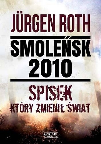Okładka: Jürgen Roth - Smoleńsk 2010. Spisek, który zmienił świat