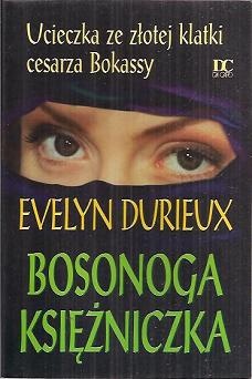 Okładka: Evelyn Durieux - Bosonoga Księżniczka: ucieczka ze złotej klatki cesarza Bokassy