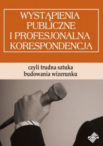 Okładka: Piotr Andrzejewski - Wystąpienia publiczne i profesjonalna korespondencja, czyli trudna sztuka budowania wizerunku