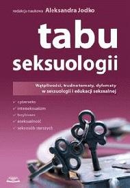 Okładka:  praca zbiorowa - Tabu seksuologii. Wątpliwości, trudne tematy, dylematy w seksuologii i edukacji seksualnej