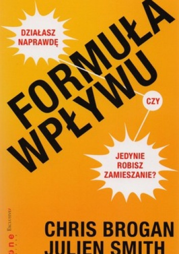 Okładka: Chris Brogan - Formuła wpływu. Działasz naprawdę, czy jedynie robisz zamieszanie?