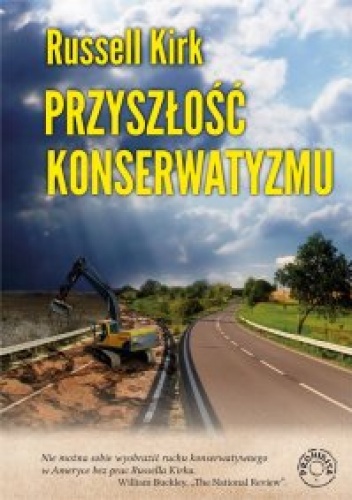 Okładka: Russell Kirk - Przyszłość konserwatyzmu