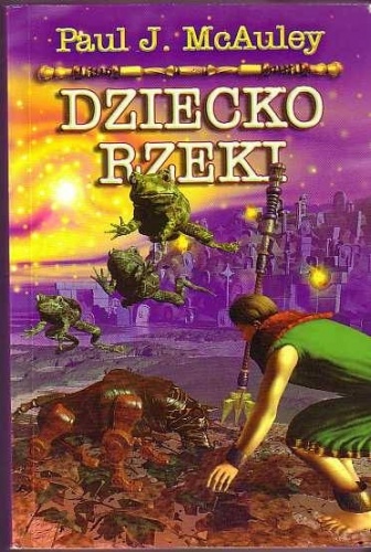 Okładka: Paul McAuley - Dziecko rzeki